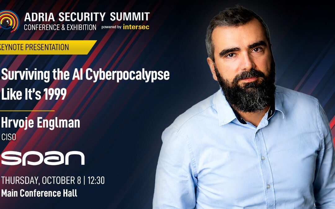 banner for a keynote presentation at the Adria Security Summit. On the right, a portrait of a man looking directly forward and wearing a light blue button-down shirt. On the left, the text and logos on a dark background with red and blue diagonal stripes read: Top Logo: Adria Security Summit Conference & Exhibition powered by intersec Header: Keynote Presentation Title: Surviving the AI Cyberpocalypse Like It's 1999 Presenter: Hrvoje Englman, CISO Company Logo: span Time & Location: Thursday, October 8 | 12:30, Main Conference Hall